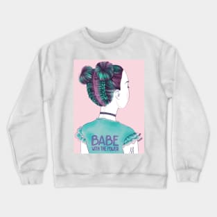 babe with the power Crewneck Sweatshirt